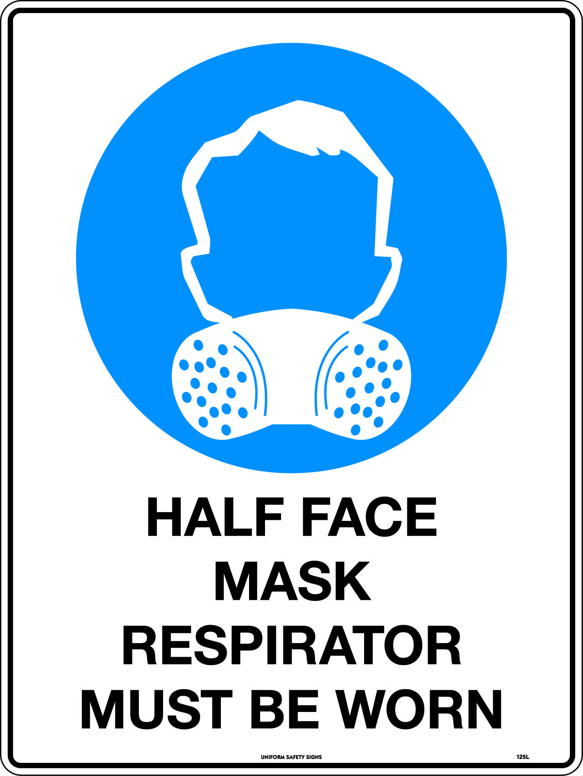 Half Face Mask Respirator Must be Worn Safety Sign Uniform Safety