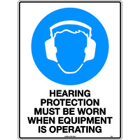 Hearing Protection Must be Worn when Equipment is Operating Safety Sign