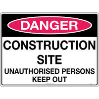 Danger Construction Site Unauthorised Persons Keep Out Safety Sign