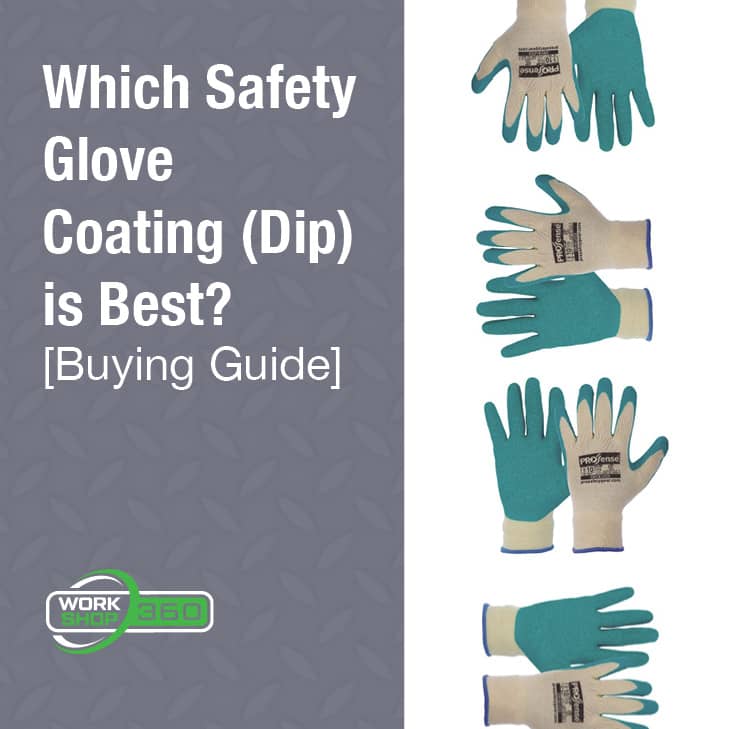 Which Safety Glove Coating (Dip) is Best? [Buying Guide]